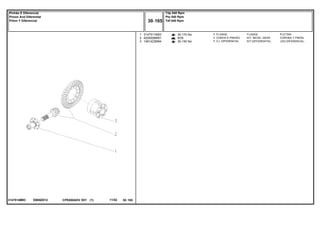 EB80Z0123147514M93
30-170 No
9/35
30-150 No
1
2
3
3147511M93
4200008M91
1481423M94
1
1
1
FLANGE PLETINA
KIT, BEVEL GEAR CORONA Y PINON
KIT,DIFFERENTIAL JGO.DIFERENCIAL.
FLANGE
COROA E PINHÃO
CJ. DIFERENCIAL
CPE650ADV E01 11/02(1)
Tdp 540 Rpm
Pto 540 Rpm
Tdf 540 Rpm30 165
Pinhão E Diferencial
Pinion And Diferential
Piñon Y Diferencial
30 165-
Menu Símbolos
 