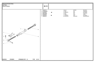 EC04Z001020091N2
1
2
3
4
5
6
7
036607P1
810285M92
020094N1
892476M2
020098S2
020093N1
339003X1
1
1
1
1
1
1
2
SPRING RESORTE
PIN PASADOR
END EXTREMO
PIN PASADOR
PIPE CANO
END EXTREMO
GREASER ENGRASADOR
MOLA
PINO
TERMINAL
PINO
TUBO
TERMINAL
GRAXEIRA
CPE650ADV E01 11/02(1)
40 15
Braço Do Terceiro Ponto
Arm Rest
Brazo De Apoyo
40 15-
Menu Símbolos
 