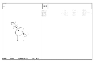EC33Z027041696N1
1
2
3
4
5
6
7
3585797M1
180418M2
894307M1
357660X1
023449S1
3149447M1
033192S1
1
1
1
1
1
1
1
SPRING RESORTE
PIN PASADOR
OIL SEAL BUJE RETENACEITE
PIN PASADOR
LEVER PALANCA
COVER CUBIERTA
LEVER PALANCA
MOLA
PINO
RETENTOR
PINO
ALAVANCA
TAMPA
ALAVANCA
CPE650ADV E01 11/02(1)
50 55
Tampa
Cover
Tapa
50 55-
Menu Símbolos
 