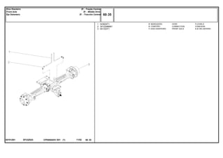EF23Z025057512N1
1
2
3
023834T1
3412299M91
051333T1
2
2
1
HOSE FLEXIBLE
CONNECTION CONEXION
FRONT AXLE EJE DELANTERO
MANGUEIRA
CONEXÃO
EIXO DIANTEIRO
CPE650ADV E01 11/02(1)
60 35
Zf - Tração Central
Zf - Middle Drive
Zf - Tracción Central
Eixo Dianteiro
Front Axle
Eje Delantero
60 35-
Menu Símbolos
 