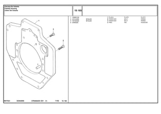 M10x30
M12x40
EO83Z005MOT523
1
2
3
4
70940130
2314J004
70740344
0350025
1
6
2
2
PLATE PLATO
BOLT PERNO
BOLT PERNO
PIN PASADOR
PLACA
PARAFUSO
PARAFUSO
PINO
CPE650ADV E01 11/02(1)
10 165
Carcaça Do Volante
Flwheel Housing
Cárter Del Volante
10 165-
Menu Símbolos
 