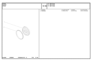 EH89Z001022156N1
1
2
022159P1
3408369M1
1
1
FLYWHEEL VOLANTE MOTOR
STARTER RING ARO DE ARRANQUE
VOLANTE MOTOR
CREMALHEIRA
CPE650ADV E01 11/02(1)
13" - Split Torque
13" - Split Torque
13" - Split Torque10 185
Volante
Flywheel
Volante
10 185-
Menu Símbolos
 