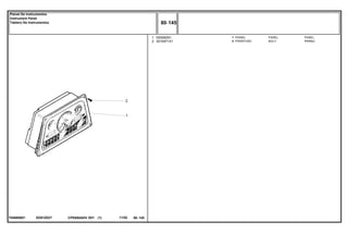ED81Z037T04680001
1
2
055582N1
3010971X1
1
4
PANEL PANEL
BOLT PERNO
PAINEL
PARAFUSO
CPE650ADV E01 11/02(1)
80 145
Painel De Instrumentos
Instrument Panel
Tablero De Instrumentos
80 145-
Menu Símbolos
 