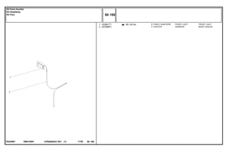 EM41Z001T0224001
80-120 No1
2
022661T1
027688P1
2
1
FRONT LIGHT FRONT LIGHT
HARNESS MAZO CABLES
FAROL DIANTEIRO
CHICOTE
CPE650ADV E01 11/02(1)
80 160
Kit Farol Auxiliar
Kit Headlamp
Kit Faro
80 160-
Menu Símbolos
 