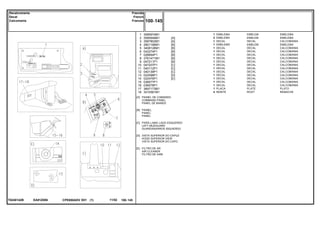 EA91Z006T0248142B
[A]
[B]
[C]
[D]
[E]
PAINEL DE COMANDO
COMMAND PANEL
PANEL DE MANDO
PAINEL
PANEL
PANEL
PARÁ-LAMA LADO ESQUERDO
LEFT MUDGUARD
GUARDABARROS ISQUIERDO
VISTA SUPERIOR DO CAPUZ
HOOD SUPERIOR VIEW
VISTA SUPERIOR DO CAPO
FILTRO DE AR
AIR CLEANER
FILTRO DE AIRE
1
2
3
4
5
6
7
8
9
10
11
12
13
14
15
16
17
18
3585974M1
3585948M1
3587802M1
2801186M1
3408126M1
042274P1
026694P1
3761471M1
047211P1
047207P1
040112P1
040139P1
022098P1
022476P1
036577P1
036578P1
3697173M1
3410581M1
1
2
1
1
1
1
1
1
1
1
1
1
1
1
1
1
1
4
[A]
[A]
[B]
[B]
[B]
[B]
[B]
[B]
[C]
[C]
[C]
[D]
[E]
EMBLEM EMBLEMA
EMBLEM EMBLEMA
DECAL CALCOMANIA
EMBLEM EMBLEMA
DECAL CALCOMANIA
DECAL CALCOMANIA
DECAL CALCOMANIA
DECAL CALCOMANIA
DECAL CALCOMANIA
DECAL CALCOMANIA
DECAL CALCOMANIA
DECAL CALCOMANIA
DECAL CALCOMANIA
DECAL CALCOMANIA
DECAL CALCOMANIA
DECAL CALCOMANIA
PLATE PLATO
RIVET REMACHE
EMBLEMA
EMBLEMA
DECAL
EMBLEMA
DECAL
DECAL
DECAL
DECAL
DECAL
DECAL
DECAL
DECAL
DECAL
DECAL
DECAL
DECAL
PLACA
REBITE
CPE650ADV E01 11/02(1)
100 145
Francês
French
Frances
Decalcomania
Decal
Calcomania
100 145-
Menu Símbolos
 