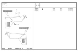 XR11Z021T0243046
1
1
2
3
047646P1
047647P1
068802P1
027072P1
1
1
1
2
DECAL CALCOMANIA
DECAL CALCOMANIA
DECAL CALCOMANIA
DECAL CALCOMANIA
DECAL
DECAL
DECAL
DECAL
CPE650ADV E01 11/02(1)
100 160
Decalcomania
Decals
Callomanias
100 160-
Menu Símbolos
 