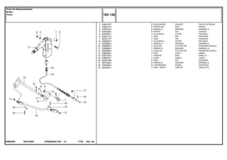 EH37Z004036822N1
1
2
3
4
5
6
7
8
9
10
11
12
13
14
15
16
17
18
19
036613P1
339291X1
339374X1
339169X1
036789T1
339071X1
023371P1
036562P1
339285X1
354068X1
339596X1
354068X1
036559S1
036774S1
036655T1
832813M1
353756X1
354059X1
022345T1
2
2
2
2
1
1
1
1
1
1
1
1
1
1
1
3
3
3
1
SPACER PIEZA DISTANCIA
BOLT PERNO
WASHER ARANDELA
NUT TUERCA
LEVER PALANCA
PIN PASADOR
PIN PASADOR
LEVER PALANCA
WASHER ARANDELA
COTTER PIN PASADOR DOUBLE
WASHER ARANDELA
COTTER PIN PASADOR DOUBLE
SHAFT ARBOL
ROD VARILLA
CABLE CABLE
PIN PASADOR
WASHER ARANDELA
DOWEL CENTRAJE
CIRCLIP CIRCULITO
ESPAÇADOR
PARAFUSO
ARRUELA
PORCA
ALAVANCA
PINO
PINO
ALAVANCA
ARRUELA
CUPILHA
ARRUELA
CUPILHA
EIXO
TIRANTE
CABO
PINO
ARRUELA
CONTRAPINO
ANEL TRAVA
CPE650ADV E01 11/02(1)
105 145
Freio De Estacionamento
Brake
Freno
105 145-
Menu Símbolos
 