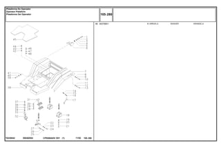 EB26Z052T0230042
48 353758X1 4 WASHER ARANDELAARRUELA
CPE650ADV E01 11/02(1)
105 280
Plataforma Do Operador
Operator Plataform
Plataforma Del Operador
105 280-
Menu Símbolos
 