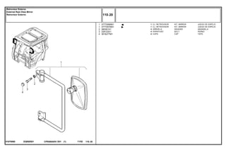 EQ89Z00101670060
1
1
2
3
4
3777056M91
3777057M91
385361X1
339123X1
3616277M1
1
1
4
4
4
KIT, MIRROR JUEGO DE ESPEJO
KIT, MIRROR JUEGO DE ESPEJO
WASHER ARANDELA
BOLT PERNO
CAP TAPA
CJ. RETROVISOR
CJ. RETROVISOR
ARRUELA
PARAFUSO
CAPA
CPE650ADV E01 11/02(1)
110 20
Retrovisor Externo
External Rear-View Mirror
Retrovisor Externo
110 20-
Menu Símbolos
 
