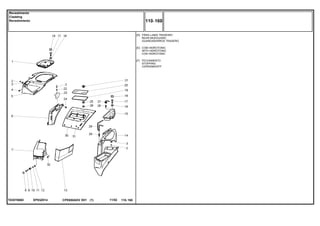 EP83Z014T0357006D
[D]
[E]
[F]
PÁRA-LAMA TRASEIRO
REAR MUDGUARD
GUARDABARROS TRASERO
COM HIDROTONIC
WITH HIDROTONIC
CON HIDROTONIC
FECHAMENTO
STOPPING
CERRAMIENTP
CPE650ADV E01 11/02(1)
110 160
Revestimento
Cladding
Revestimiento
110 160-
Menu Símbolos
 