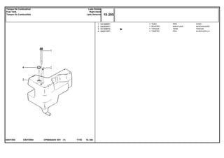 EA97Z004040372N2
1
2
3
4
041689R1
040004R1
041686P2
040010R1
1
1
1
1
PIPE CANO
BREATHER RESPIRADERO
TANK TANQUE
PAD ALMOHADILLA
TUBO
RESPIRO
TANQUE
TAMPÃO
CPE650ADV E01 11/02(1)
10 295
Lado Direito
Right Hand
Lado Derecho
Tanque De Combustível
Fuel Tank
Tanque De Combustible
10 295-
Menu Símbolos
 