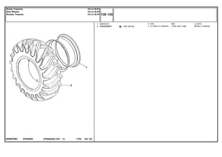 EF94Z0053585997M91
130-140 No
1
2
035751S1
3585999M91
1
1
RIM LLANTA
TYRE AND TUBE NEUM.Y.CAMARA
ARO
CJ.PNEU E CÂMARA
CPE650ADV E01 11/02(1)
130 135
18.4 X 38 R1
18.4 X 38 R1
18.4 X 38 R1
Rodas Traseiras
Rear Wheels
Ruedas Traseras
130 135-
Menu Símbolos
 