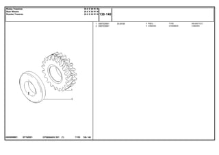 20.8X38
EF78Z0013585999M91
1
2
3587025M1
3587030M1
1
1
TYRE NEUMATICO
CHAMBER CAMARA
PNEU
CÂMARA
CPE650ADV E01 11/02(1)
130 140
20.8 X 38 R1 8l
20.8 X 38 R1 8l
20.8 X 38 R1 8l
Rodas Traseiras
Rear Wheels
Ruedas Traseras
130 140-
Menu Símbolos
 