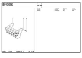 EH17Z001T0282002
1
2
3
020049P1
020047P1
369253X1
1
8
8
BRACKET SOPORTE
BUSH CASQUILLO
BOLT PERNO
SUPORTE
BUCHA
PARAFUSO
CPE650ADV E01 11/02(1)
130 160
Suporte E Pesos Dianteiros
Bracket And Front Wheight
Soporte Y Pesos Delanteros
130 160-
Menu Símbolos
 