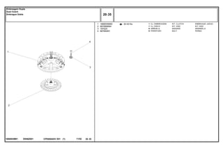 EN56Z0011868003M91
20-40 No1
2
3
4
1868005M92
887889M94
19752X
887892M1
1
1
6
6
KIT, CLUTCH EMBRAGUE JUEGO
KIT, DISC KIT, DISC
WASHER ARANDELA
BOLT PERNO
CJ. EMBREAGEM
CJ. DISCO
ARRUELA
PARAFUSO
CPE650ADV E01 11/02(1)
20 35
Embreagem Dupla
Dual Clutch
Embrague Doble
20 35-
Menu Símbolos
 