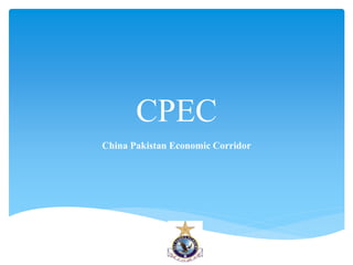 CPEC
China Pakistan Economic Corridor
 