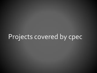 Projects covered by cpec
 