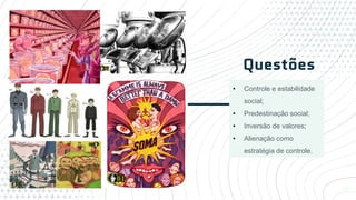 19
• Controle e estabilidade
social;
• Predestinação social;
• Inversão de valores;
• Alienação como
estratégia de controle.
Questões
 