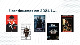 E continuamos em 2021.1...
21
 