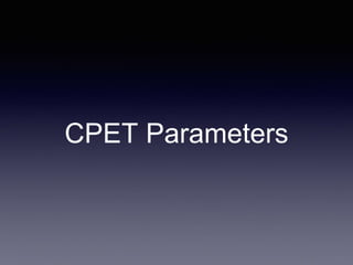 CPET Parameters
 