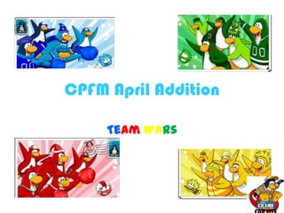CPFM April Addition

     Team Wars
 