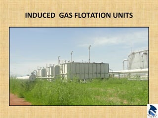 INDUCED GAS FLOTATION UNITS 
 