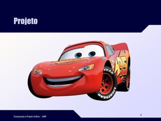 Composição e Projeto Gráfico - UNIP
2
Projeto
 