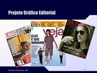 Composição e Projeto Gráfico - UNIP
6
Projeto Gráfico Editorial
 