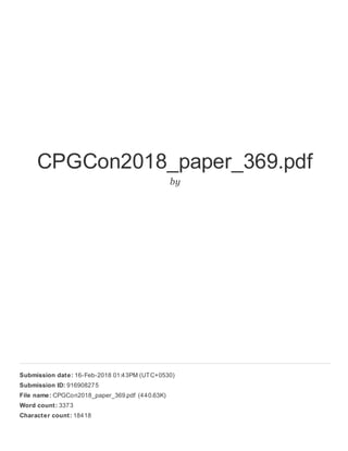 CPGCon2018_paper_369.pdf
by
Submission date: 16-Feb-2018 01:43PM (UTC+0530)
Submission ID: 916908275
File name: CPGCon2018_paper_369.pdf (440.63K)
Word count: 3373
Character count: 18418
 