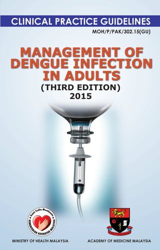 1
CPG Management of Dengue Infection In Adults (Third Edition) 2015
 