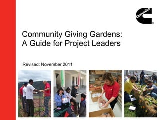 Community Giving Gardens:
A Guide for Project Leaders

Revised: November 2011
 
