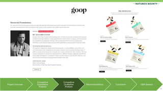 16
Project Overview
Competitive
Quantitative
Analysis
Competitive
Qualitative
Analysis
Recommendations Conclusion Q&A Session
 