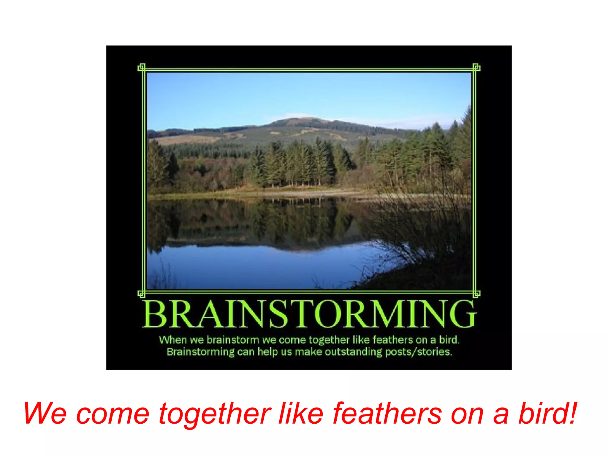 We come together like feathers on a bird!
 