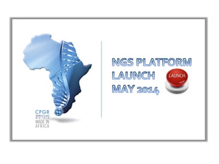 CPGR NGS Platform Launch - MAY 2014