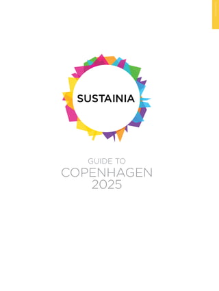 FOREWORD
                 SUSTAINIA




                  GUIDE TO
                COPENHAGEN
                   2025




3 // FOREWORD
 
