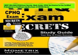 BEST SELLING]CPHQ Exam Secrets, Study Guide: CPHQ Test Review for the  Certified Professional in Healthcare