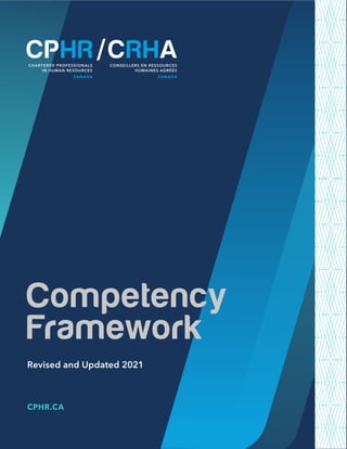 Competency
Framework
Revised and Updated 2021
CPHR.CA
 