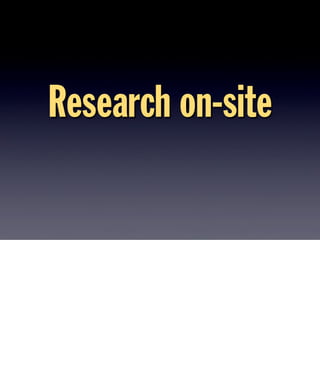 Research on-site 
 