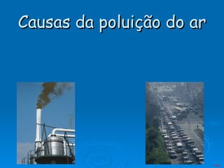 Causas da poluição do ar Videu 