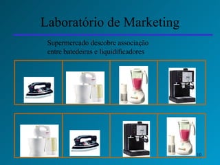Laboratório de Marketing Supermercado descobre associação  entre batedeiras e liquidificadores 
