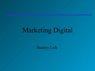 Marketing Digital Stanley Loh 
