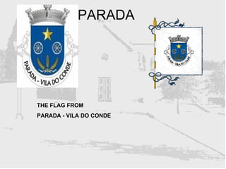 PARADA THE FLAG FROM PARADA - VILA DO CONDE 