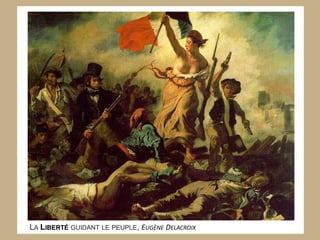 LA LIBERTÉ GUIDANT LE PEUPLE, EUGÈNE DELACROIX
 