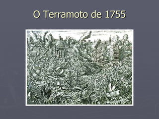 O Terramoto de 1755 