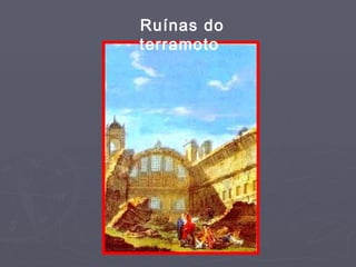 Ruínas do terramoto 