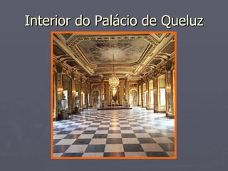 Interior do Palácio de Queluz 