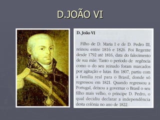D.JOÃO VI 