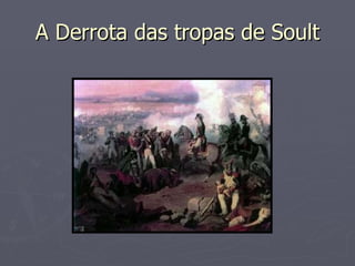 A Derrota das tropas de Soult 