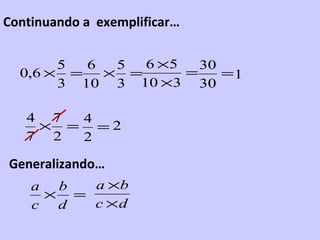 Continuando a  exemplificar… Generalizando… 