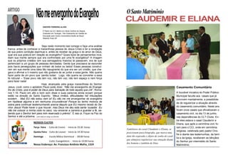 ONOFRE FERREIRA ALVES

                              É Pastor da A.D. Belém em Santo Antônio da Alegria,
                              Graduado em Teologia, Pós Graduando em Gestão da
                              Educação pelo Centro Universitário Barão de Mauá -
                              Ribeirão Preto SP



                               Seja neste momento leal consigo e faça uma análise
franca: antes de conhecer a maravilhosa pessoa de Jesus Cristo e ter a revelação
de sua pobre condição espiritual e, antes de receber da graça e do amor de Deus,
qual era sua postura em relação ao evangelho? Quais tipos de pensamentos inva-
diam sua mente sempre que era confrontado por uma fé evangélica? A imagem
que os próprios cristãos (em sua esmagadora maioria) te passavam, era de que
pertenciam a um grupo de pessoas derrotadas. Gente que precisava se esconder
pois havia perseguições que vinham de todos os lados! Essas pessoas construí-
ram em sua mente uma ideia tão repugnante do que era ser um cristão, que che-
gava a afirmar a ti mesmo que não gostaria de se juntar a essa gente. Não queria
fazer parte de um povo que ‘perdia todas’. Logo, não queria se converter a essa
fé ridícula! – “Esse povo não tem voz, não tem vez, não tem espaço e nem força
para fazer nada!
                              Hoje, alcançado pela graça maravilhosa do Senhor
Jesus, você, como o apóstolo Paulo pode dizer: “Não me envergonho do Evange-                                                         Casamento Comunitário
lho de Cristo, pois é poder de Deus para Salvação de todo aquele que crê”, Roma-
nos 1.16. Paulo em alto e bom som disse e suas palavras ainda ecoam porque                                                           A louvável iniciativa do Poder Público
estão na direção do Santo Espírito: “Meus irmãos, dificuldades há! tribulações                                                       Municipal faculta aos casais que já
existem… Mas EU não estou nem aí! Eu não irei me envergonhar do evangelho                                                            convivem maritalmente, a possibilida-
em hipótese alguma e em nenhuma circunstância! Porque eu tenho motivos de                                                            de de regularizar a situação através
sobra para continuar testemunhando acerca daquilo que EU mesmo recebi do Se-
nhor Jesus! Pode haver o que houver, mas Deus me deu esta santa ‘ousadia’. Eu                                                        do casamento comunitário. Neste ano
não irei colocar a minha viola no saco, vou encerrar a carreira e guardar a fé, sa-                                                  foram onze casais que oficializaram o
bendo que o Senhor tem para mim reservado o prêmio”. É isso ai. Fique na Paz do                                                      casamento civil, no dia 13 de junho,
Senhor e até a próxima. (com base em artigo na Internet)                                                                             nas dependências do CLT-Clube. En-
                                                                                                                                     tre eles estava o casal Claudemir e
                      NOSSOS CULTOS
                                                                                                                                     Eliana, que após a cerimônia civil, fo-
                      Terça Feira - Culto de Ensino - Início às 19:30 horas                                                          ram para o CCI, onde em cerimônia
                                                                                      Familiares do casal Claudemir e Eliana, se
                      Quinta Feira - Culto de Louvor - Início às 19:30 horas                                                         religiosa, celebrada pelo pastor Ono-
                                                                                      posicionam para fotografia, que marca uma
                                                                                                                                     fre e diante das testemunhas, da famí-
                      Domingo -      Escola Bíblica Dominical - 09:00 horas           data tão esperada e objeto de sonho do casal
                                                                                                                                     lia e da igreja, receberam as bênçãos
                                                                                      que almejava regularizar sua situação diante
                                     Culto Evangelístico - Início às 19:00 horas                                                     do Senhor por intermédio do Santo
                                                                                      dos homens e também de Deus.
                      Nosso Endereço: Av. Francisco Antônio Mafra, 1319                                                              Matrimônio.
 